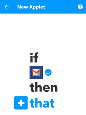 IFTTT screenshot if Gmail then that